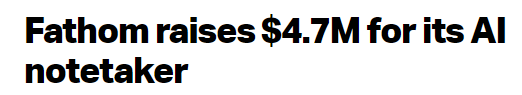 https://techcrunch.com/2022/01/24/fathom-raises-3-7m-for-its-ai-notetaker/