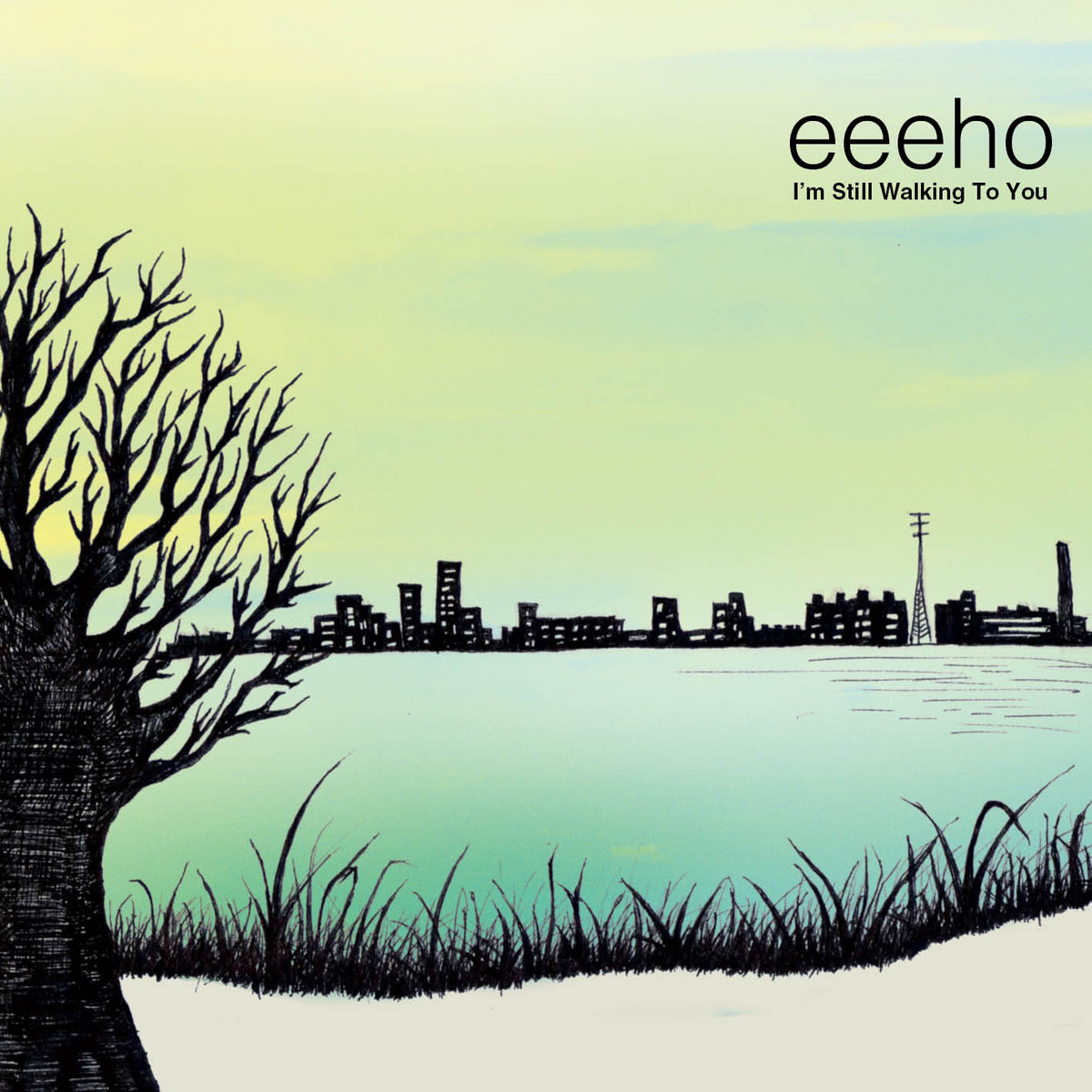 eeeho - [I'm Still Walking To You]