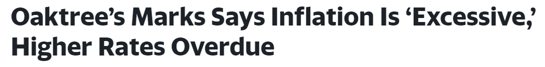 Oaktree’s Marks Says Inflation Is ‘Excessive,’ Higher Rates Overdue (yahoo.com)