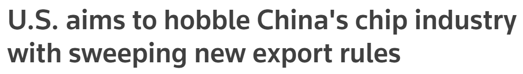 https://www.reuters.com/technology/us-aims-hobble-chinas-chip-industry-with-sweeping-new-export-rules-2022-10-07