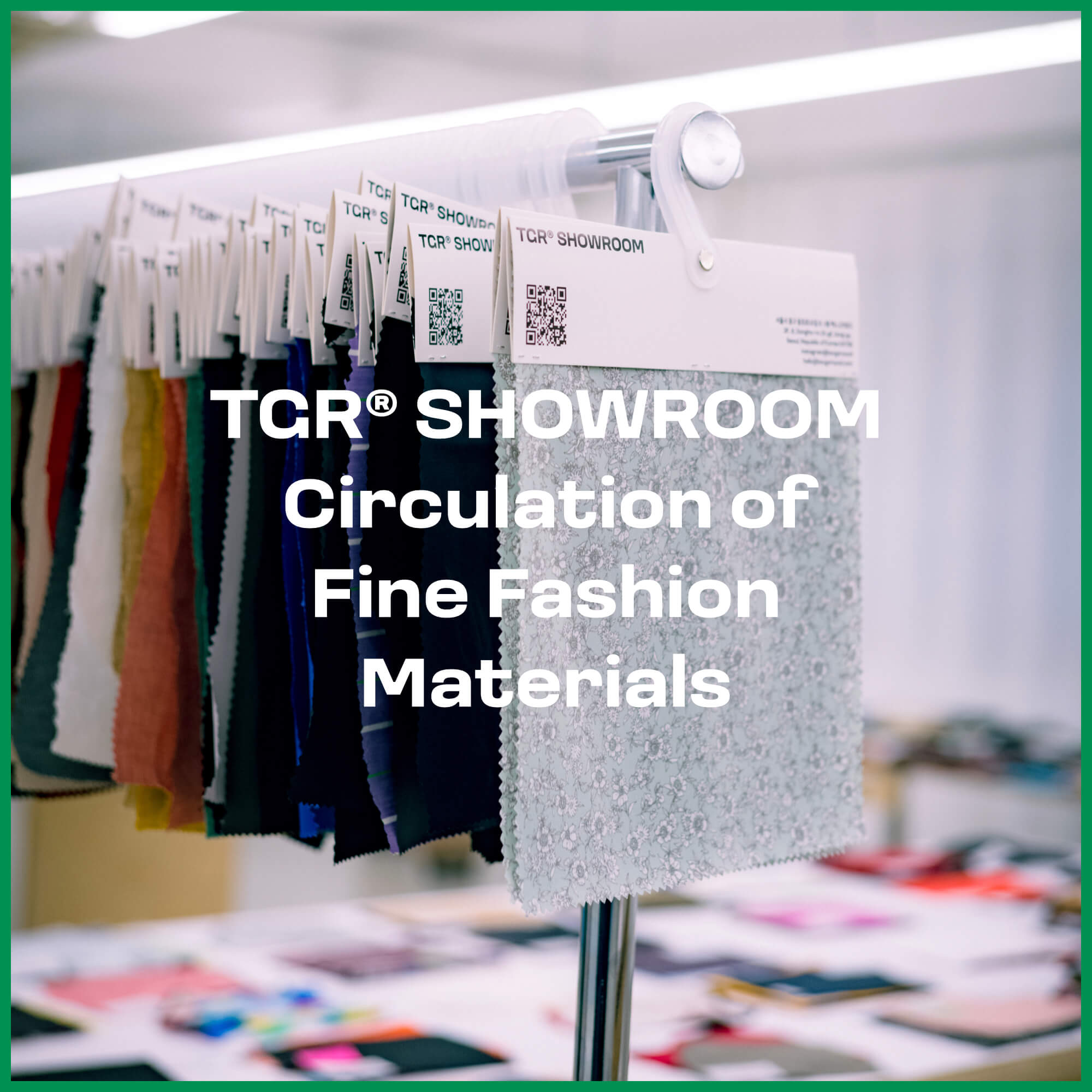 TGR® Showroom, Circulation of Fine Fashion Materials