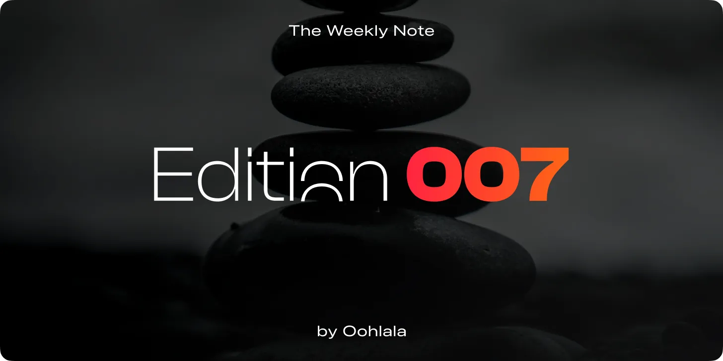 https://oohlalaxyz.substack.com/p/the-weekly-note-edition-007