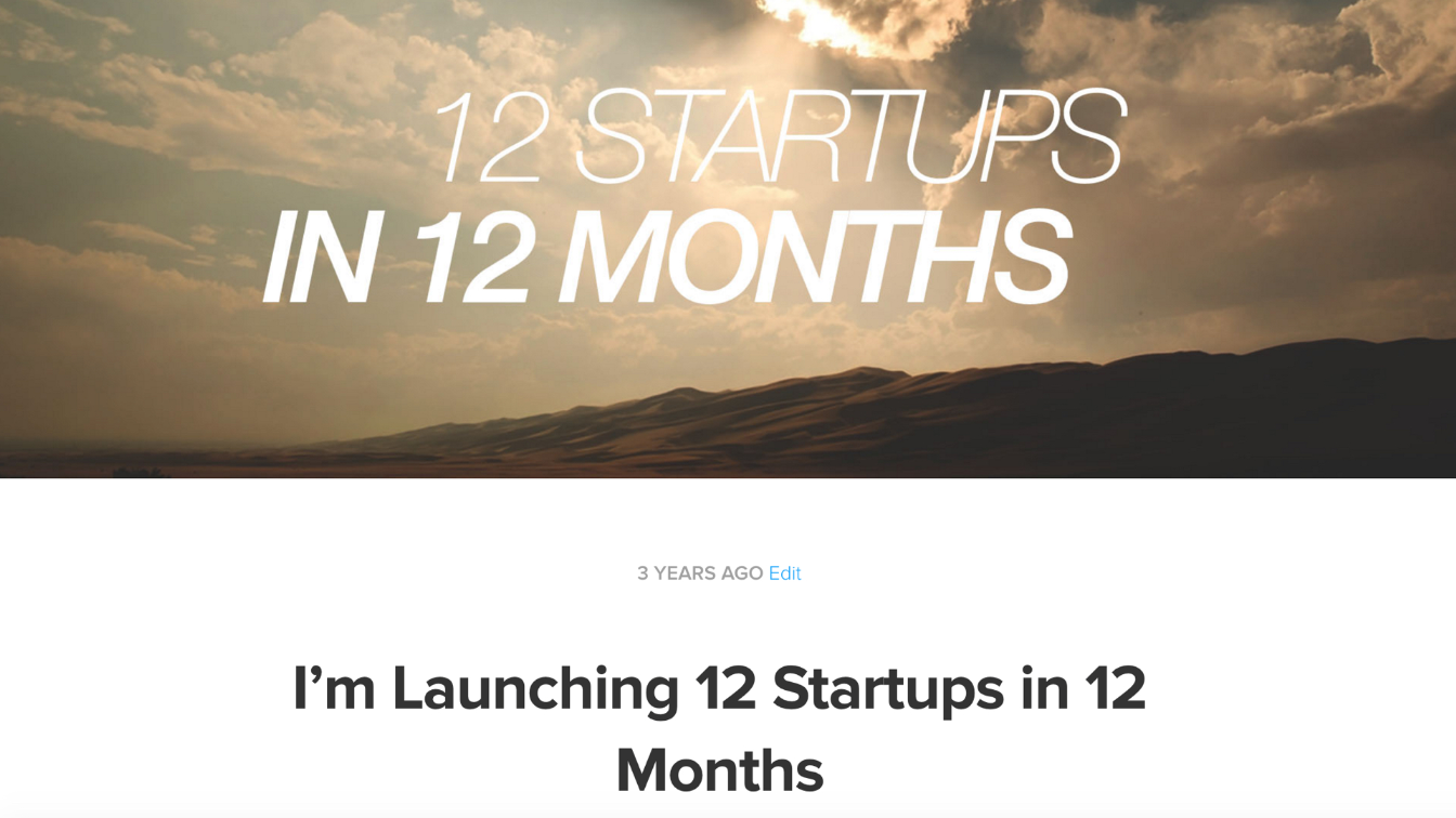 12개월 동안 12개의 스타트업을 만들 것이라는 블로그 글을 작성하며 프로젝트를 시작했다.