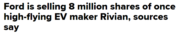 https://www.cnbc.com/2022/05/08/ford-is-selling-8-million-rivian-shares-sources-say.html