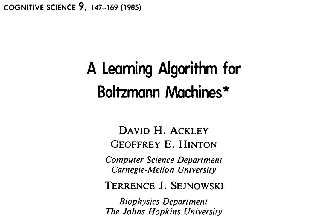 Hinton 과 공동 연구자들이 Hopfield Newtork 를 발전시켜 Boltzmann Machine 을 처음으로 소개한 1985년 논문. 아이디어는 물리학적인 개념에서 시작했지만, 논문은 인지과학 학회지에 실렸다.