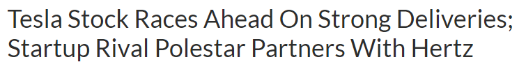 Tesla Stock Races Ahead On Strong Deliveries; Startup Rival Polestar Also Partners With Hertz Tesla Stock Races Ahead On Strong Deliveries; Startup Rival Polestar Partners With Hertz | Investor's Business Daily (investors.com)