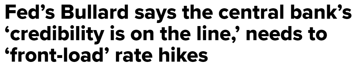 Fed's Bullard says the central bank's 'credibility is on the line,' needs to 'front-load' rate hikes (cnbc.com)