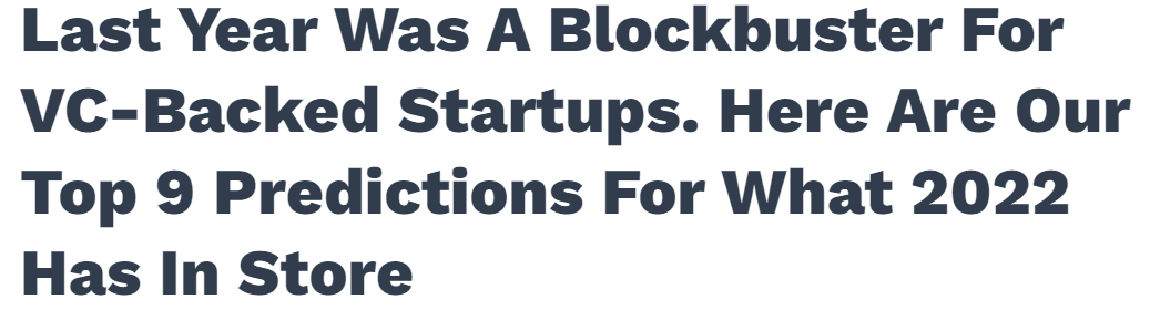 Last Year Was A Blockbuster For VC-Backed Startups. Here Are Our Top 9 Predictions For What 2022 Has In Store – Crunchbase News