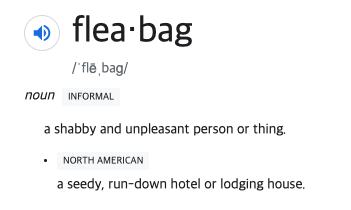 더럽고 썩 유쾌하지 않은 사람이나 물건. 싸구려 호텔.