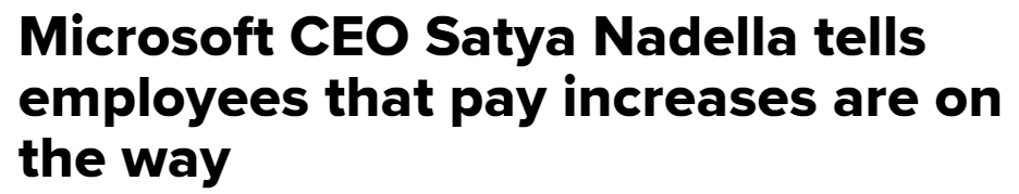 https://www.cnbc.com/2022/05/16/microsoft-ceo-satya-nadella-tells-employees-pay-increases-coming.html