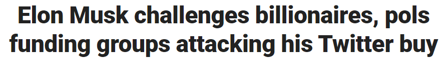 https://www.foxbusiness.com/politics/elon-musk-challenges-billionaires-groups-attacking-his-twitter-buy