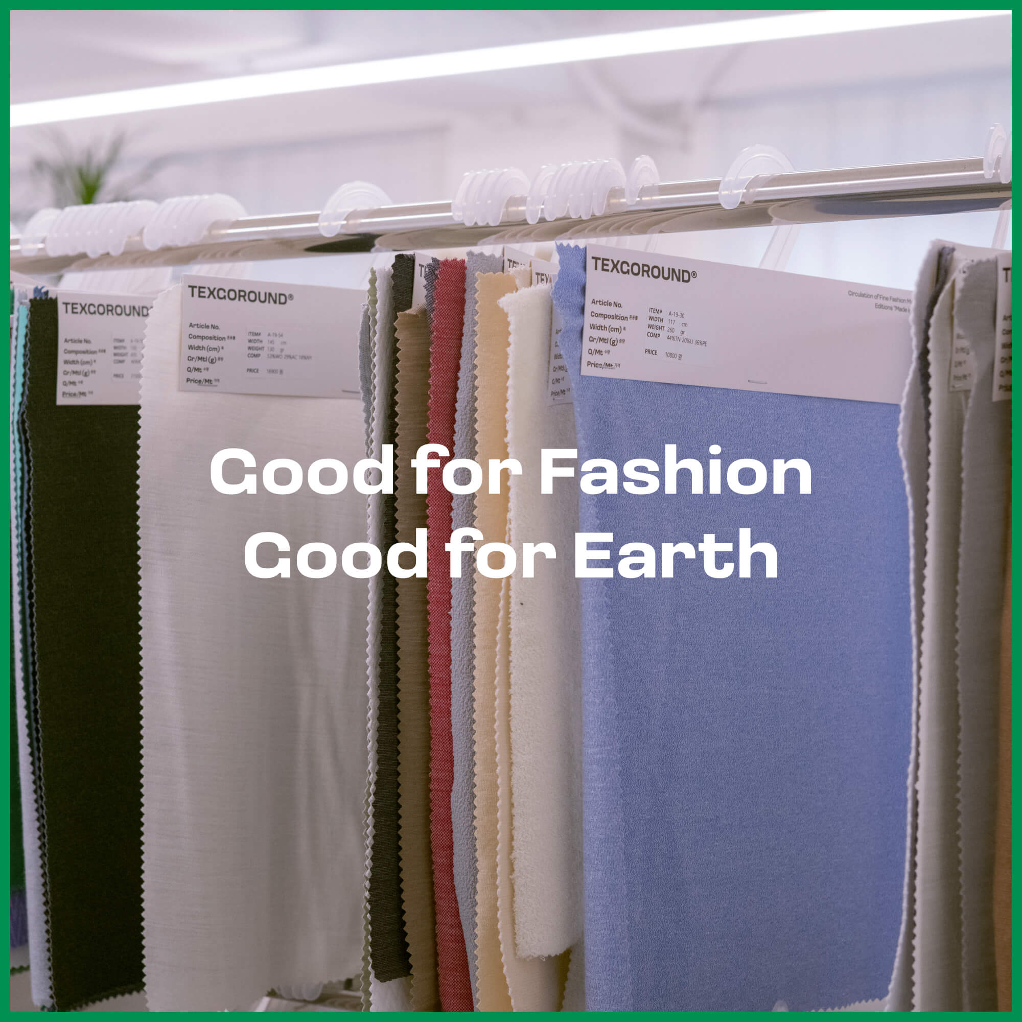 Good for Fashion, Good for Earth. TEXGOROUND®