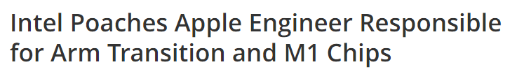 Intel Poaches Apple Engineer Responsible for Arm Transition and M1 Chips | Tom's Hardware (tomshardware.com)