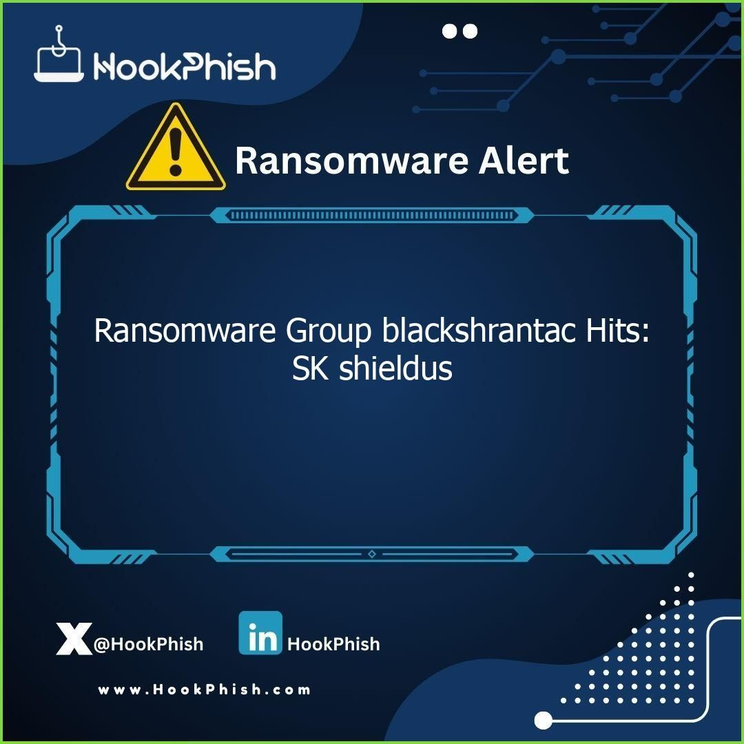 ์ถ์ฒ: https://www.hookphish.com/blog/ransomware-group-blackshrantac-hits-sk-shieldus/