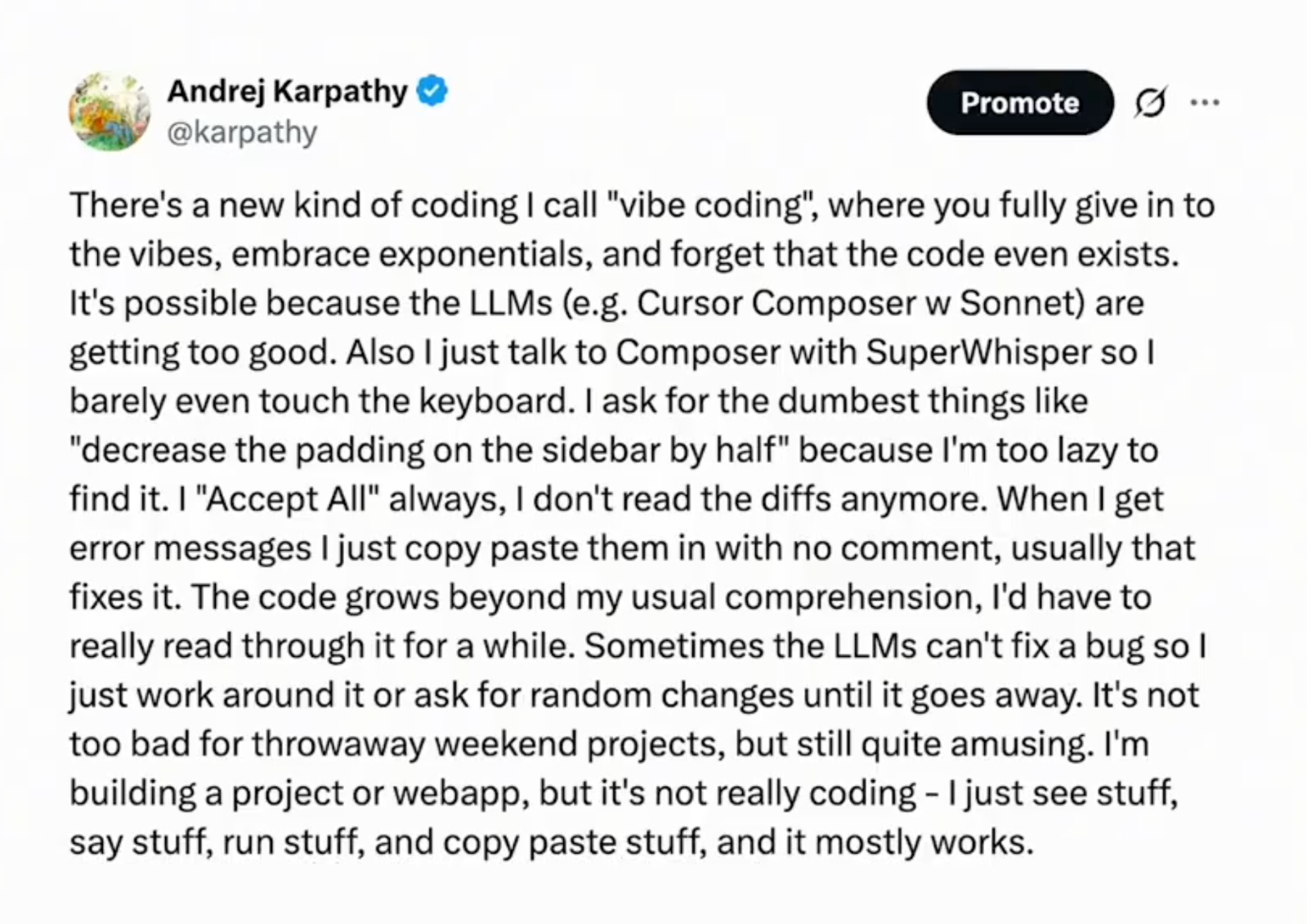 카르파시가 'vibe coding'을 처음 정의한 트윗. 코딩에 직접 써본 사람과 안 써본 사람 사이의 간극을 만든 원점.
<br /><br>이미지 출처 : @karpathy, X