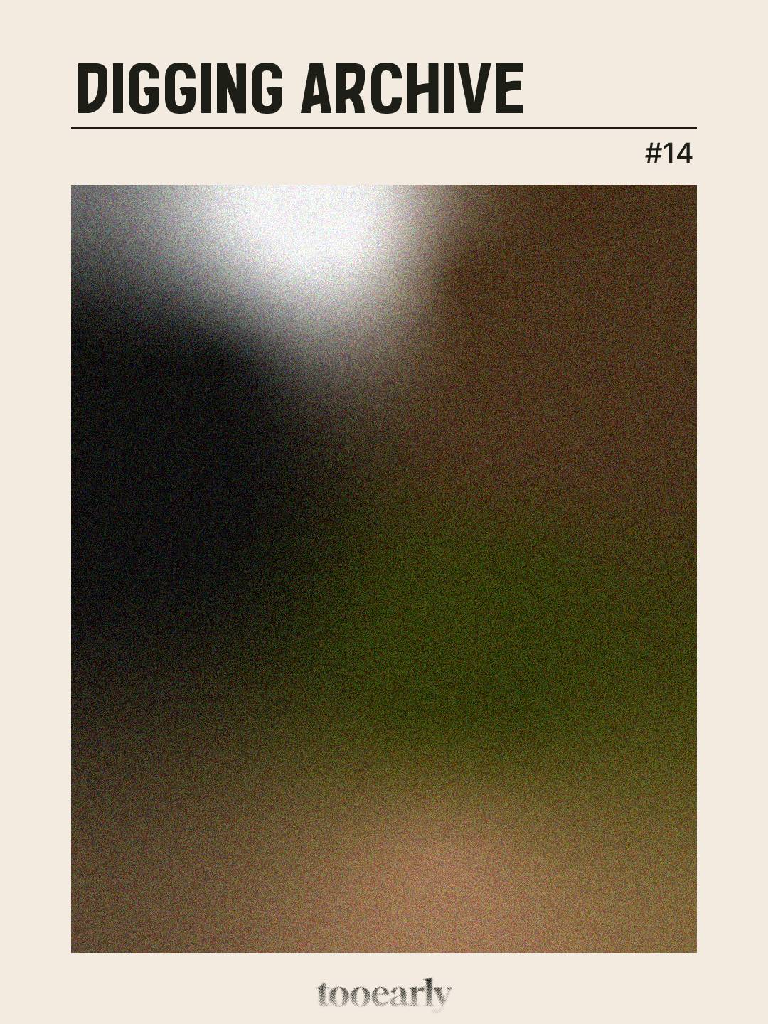 tooearly Digging Archive 14의 썸네일 이미지