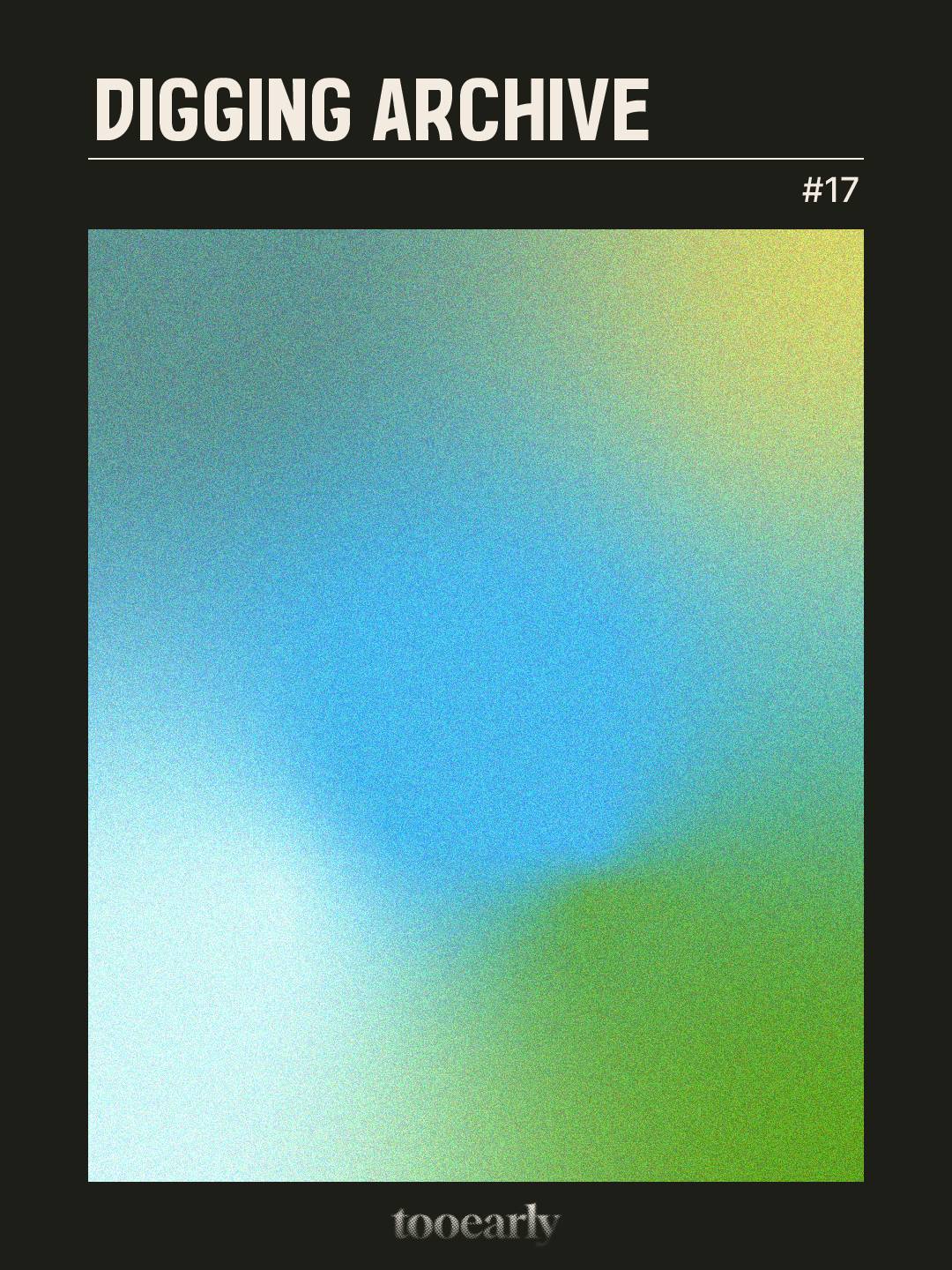 tooearly Digging Archive #17의 썸네일 이미지