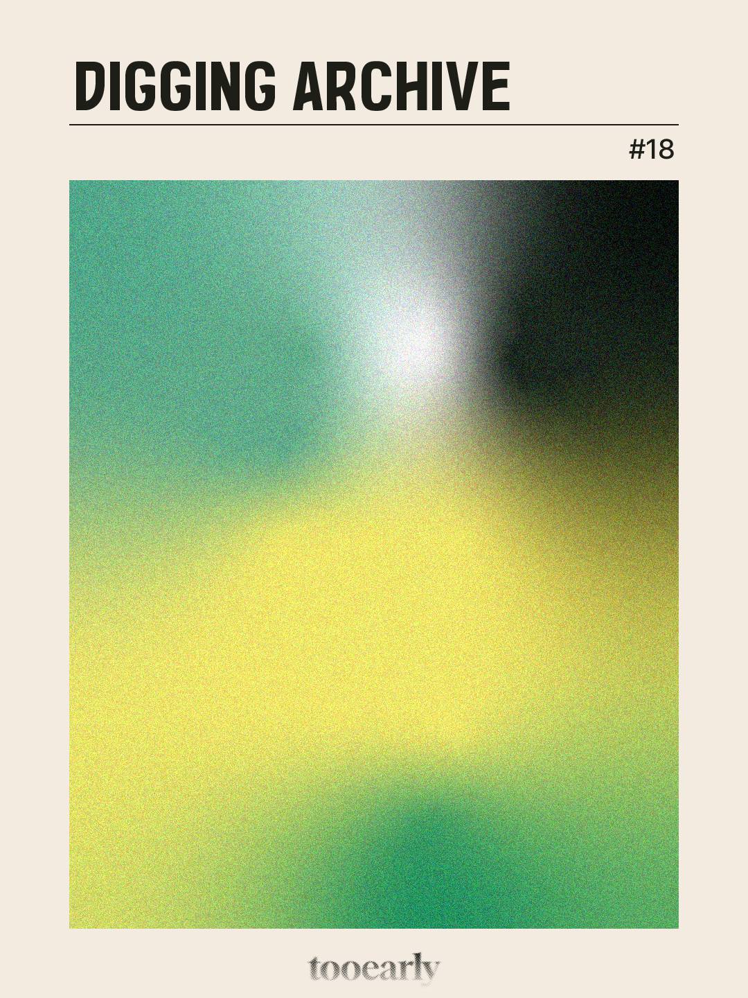 tooearly Digging Archive #18의 썸네일 이미지