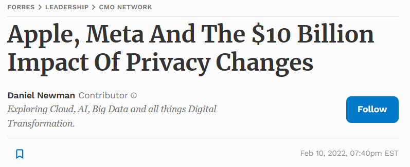 https://www.forbes.com/sites/danielnewman/2022/02/10/apple-meta-and-the-ten-billion-dollar-impact-of-privacy-changes