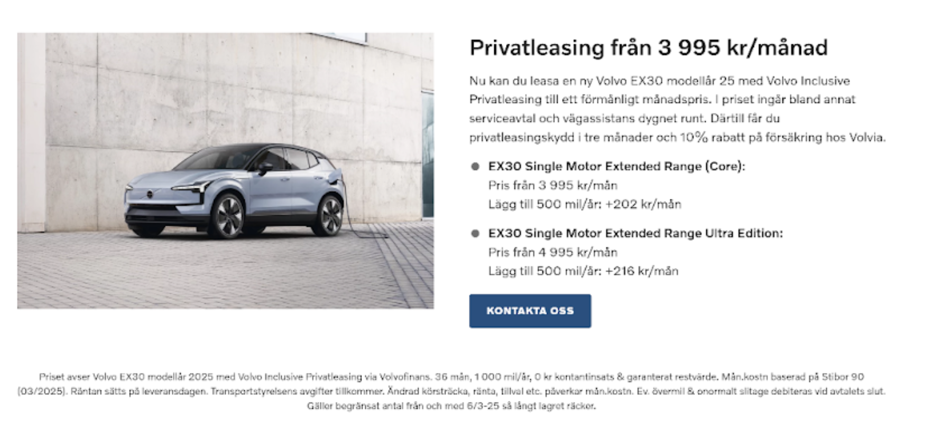 예시) 36개월 계약, 연간 주행가능 거리 10,000km, 월 사용료 3,995 SEK5000 km 연간 주행거리 추가시 월 사용료 202 SEK 추가 지불.