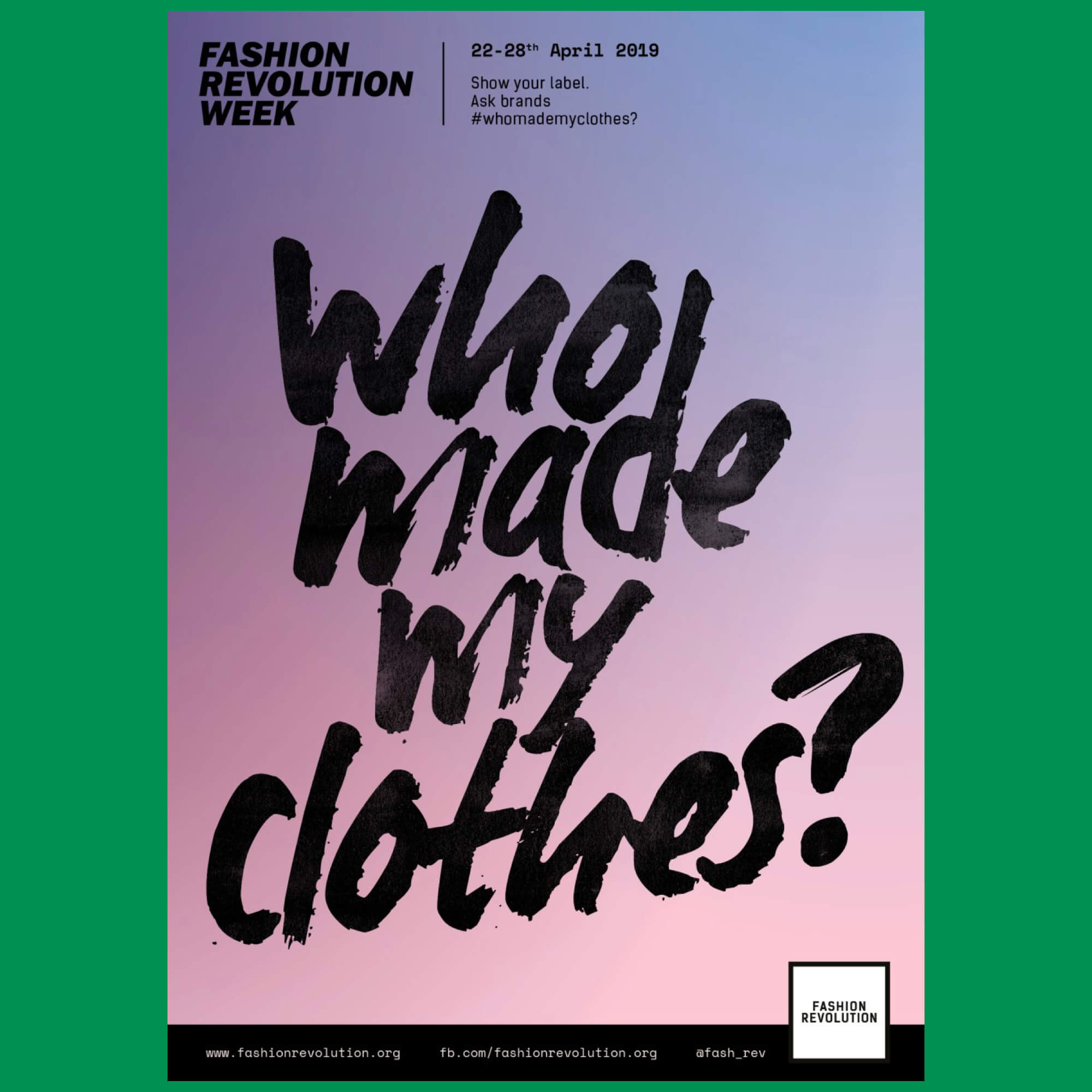 FASHION REVOLUTION : 'Who Made My Clothes?'