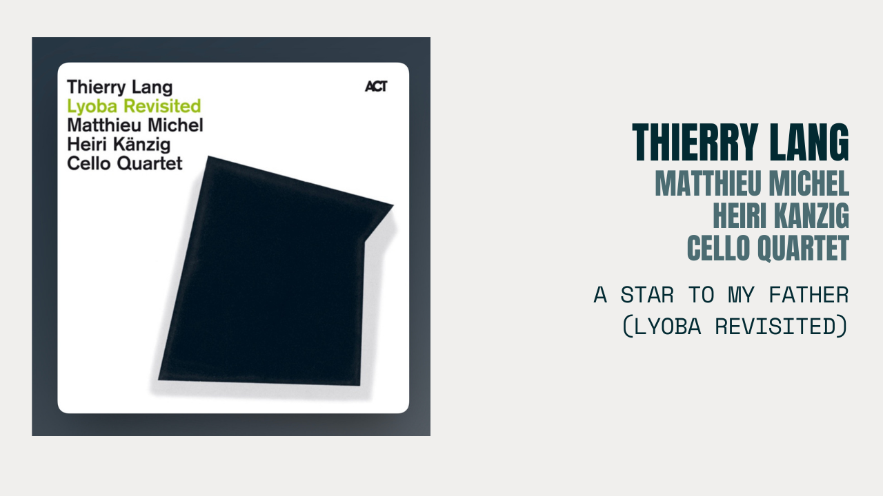 A Star To My Father - Thierry Lang / Lyoba Revisited