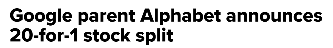 Google parent Alphabet announces 20-for-1 stock split (cnbc.com)