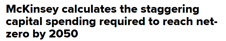 https://www.cnbc.com/2022/01/25/mckinsey-calculates-capital-spending-required-to-reach-net-zero-by-2050.html