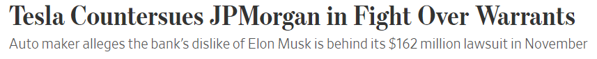 https://www.wsj.com/articles/tesla-countersues-jpmorgan-in-fight-over-warrants-11643035301