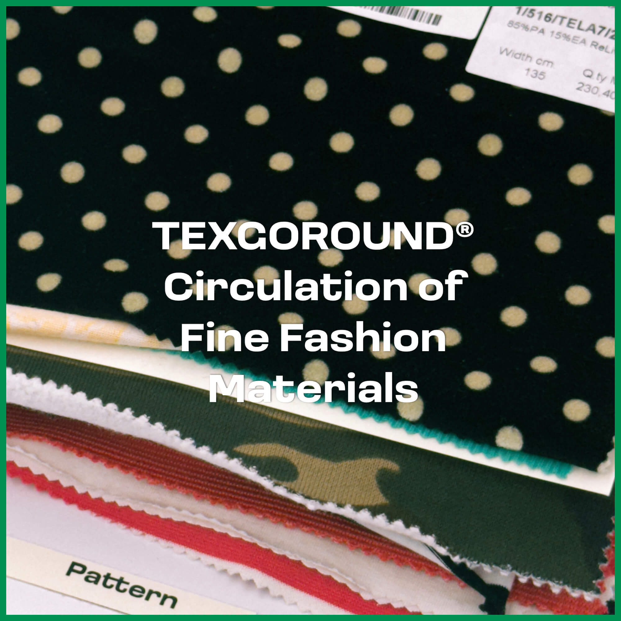 텍스고라운드 (TEXGOROUND®), 고품질 원부자재의 지속가능한 순환.