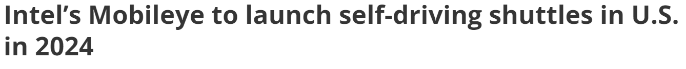 Intel’s Mobileye to launch self-driving shuttles in U.S. in 2024 | WTVB | 1590 AM · 95.5 FM | The Voice of Branch County (wtvbam.com)