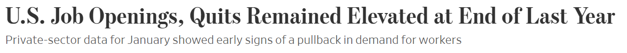 U.S. Job Openings, Quits Remained Elevated at End of Last Year - WSJ