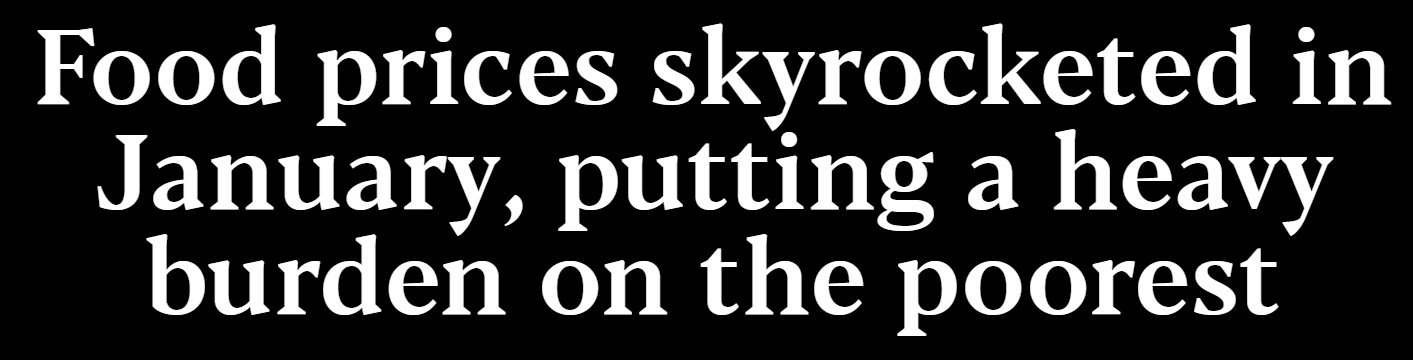 Food prices skyrocketed in January, putting a heavy burden on the poorest | TheHill