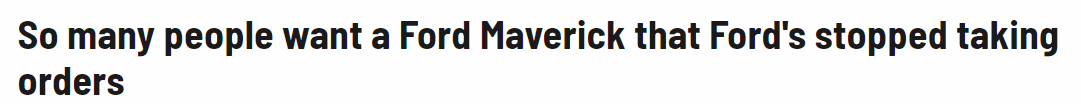 https://www.cnn.com/2022/01/24/business/ford-maverick-orders-stop/index.html