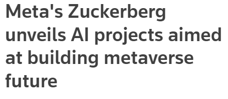 Meta's Zuckerberg unveils AI projects aimed at building metaverse future | Reuters
